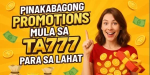 Pinakabagong Promotions mula sa TA777 – Para sa Lahat