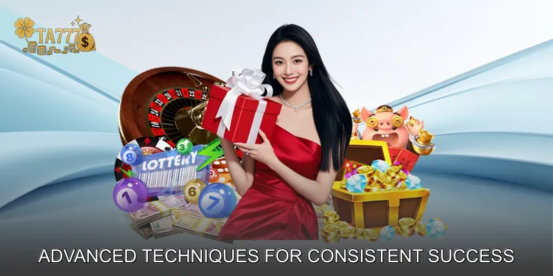Advanced Techniques for Consistent Success