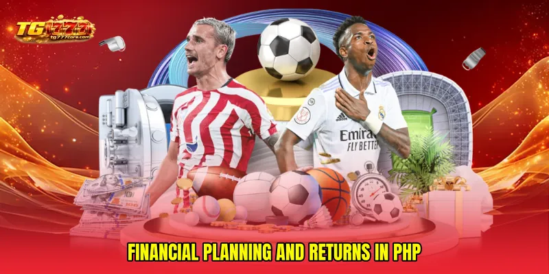 Financial planning and returns in PHP