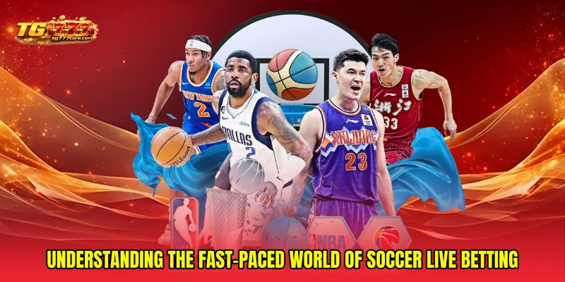 Understanding the fast-paced world of Soccer live betting